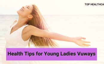 Health Tips for Young Ladies Vuways