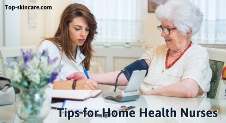 Tips for Home Health Nurses
